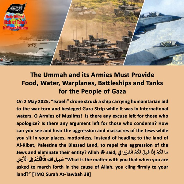 2025 05 03 FB The Ummah and its Armies Must Provide Food Water Warplanes Battleships and Tanks for the People of Gaza EN