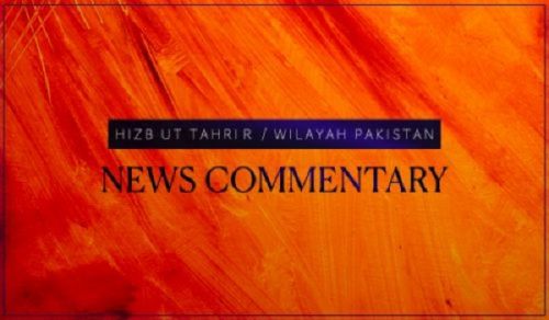 Hizb ut Tahrir / Wilayah Pakistan News Commentary 19 March 2025