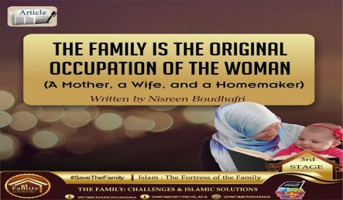 The Family is the Original Occupation of the Woman (A Mother, a Wife, and a Homemaker)