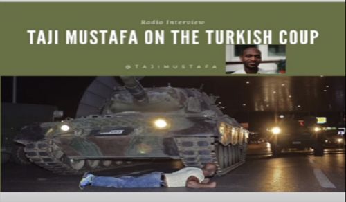 Britain: Taji Mustafa Radio Interview "Turkey Coup Attempt"