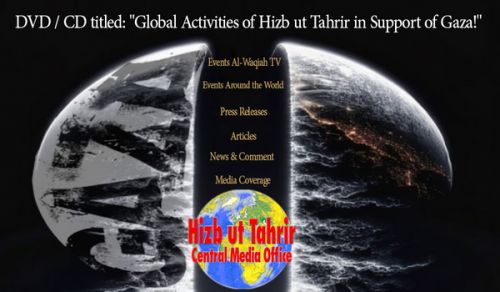 DVD / CD titled: Global Activities of Hizb ut Tahrir in Support of Gaza!