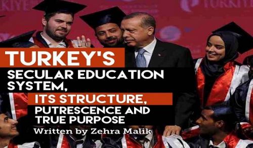 Turkey's Secular Education System, Its Structure, Putrescence and True Purpose