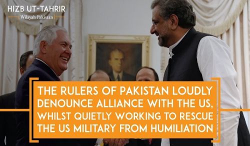 The Rulers of Pakistan Loudly Denounce Alliance with the US, Whilst Quietly Working to Rescue the US Military from Humiliation