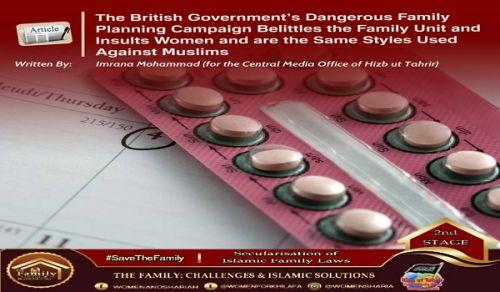 The British Government’s Dangerous Family Planning Campaign Belittles the Family Unit and Insults Women and are the same Styles used Against Muslims