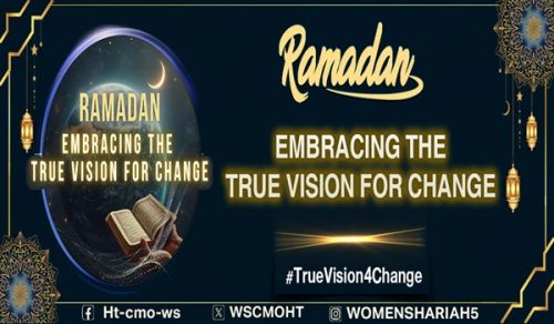 Women's Section Campaign Ramadan: Embracing the True Vision for Change