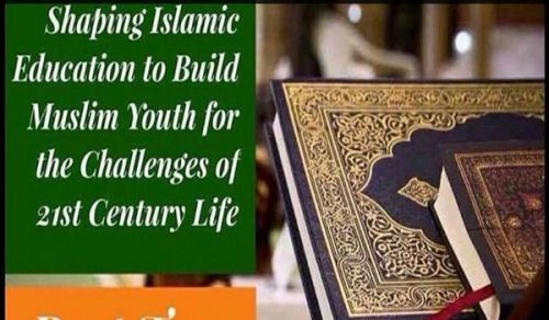 Shaping Islamic Education to Build Muslim Youth for the Challenges of 21st Century Life