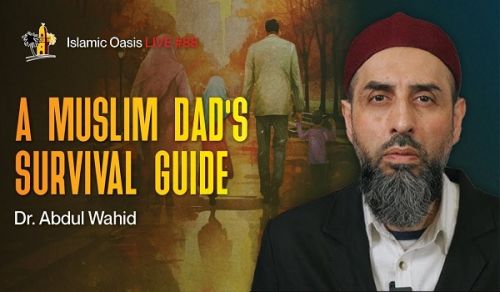 Islamic Oasis Channel: A Muslim Dad&#039;s Survival Guide!
