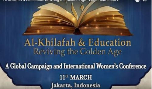 International Women’s Conference and Exhibition: “Al-Khilafah &amp; Education: Revival of the Golden Age” to be Hosted by the Women’s Section in the Central Media Office of Hizb ut Tahrir in Coordination with Muslimah Hizb ut Tahrir Indonesia