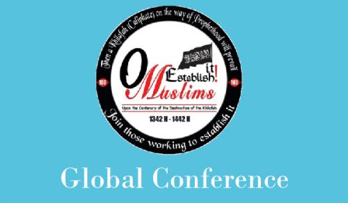 The Campaign for the Centenary of the Destruction of the Khilafah has Concluded its Work