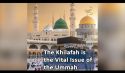 Al-Waqiyah TV - In Summary - The Khilafah is the Vital Issue of the Ummah!