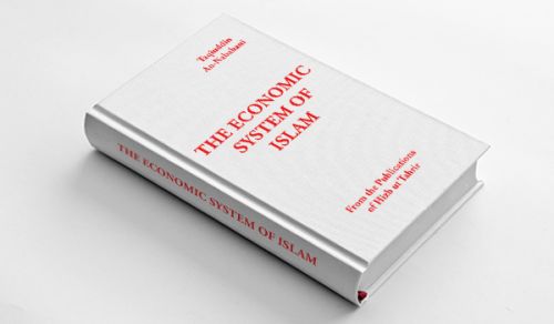 The Economic System of Islam Taqiuddin an-Nabhani Hizb ut Tahrir Sixth Edition, Seventh Print 1425/1428 A.H. (2004/2008 CE) (Authenticated)