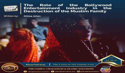 The Role of the Bollywood Entertainment Industry in the Destruction of the Muslim Family