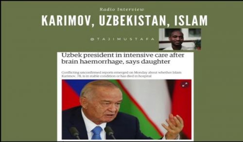 Radio Islam: Uzbekistan's Karimov hospitalized, What next?