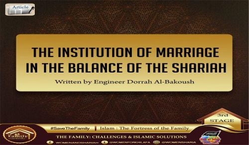 The Institution of Marriage in the Balance of the Shariah