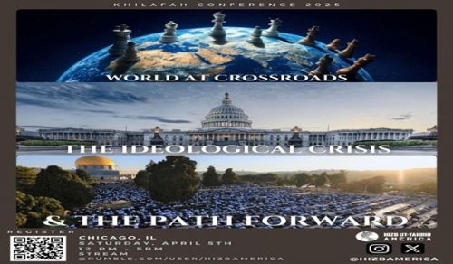 UPDATED America: Khilafah Conference 2025, World at Crossroads: The Ideological Crisis &amp; The Path Straightforward