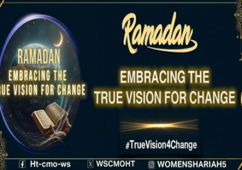 Women's Section Campaign Ramadan: Embracing the True Vision for Change
