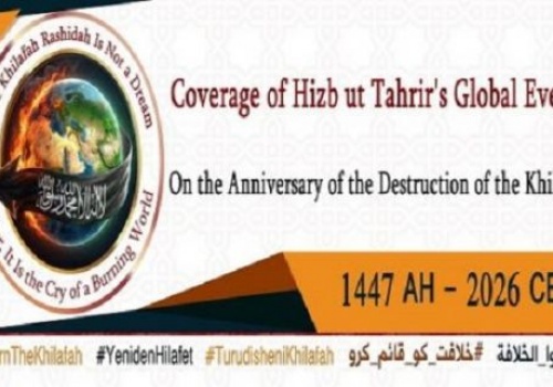 Conclusion of the Campaign The Khilafah (Caliphate) Is Not a Dream… Rather, the Cry of a World on Fire!